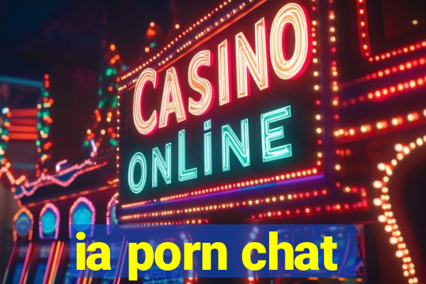 ia porn chat